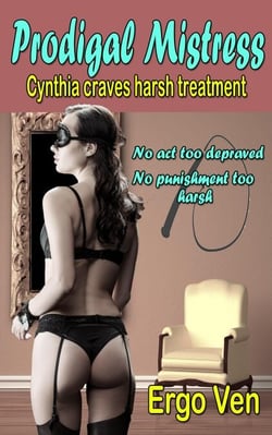Prodigal Mistress - Submissive Cynthia, #6