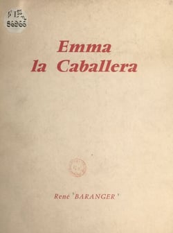 Emma, la caballera - Ou Madame Calais, Caballera en Plaza, grande figure de la tauromachie française