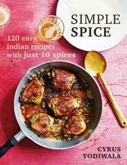 Simple Spice - 120 easy Indian recipes with just 10 spices