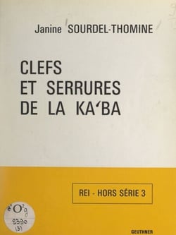 Clefs et serrures de la Ka?ba - Notes d'épigraphie arabe