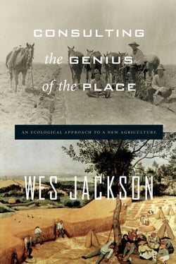 Consulting the Genius of the Place - An Ecological Approach to a New Agriculture