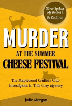 Murder At The Summer Cheese Festival - Silver Springs Mysteries, #1