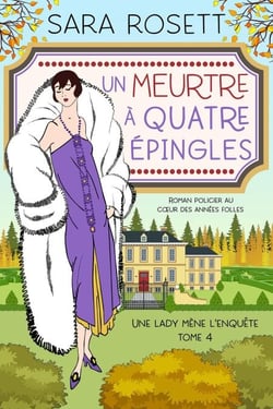 Un Meurtre À Quatre Épingles - Une lady mène l'enquête, #4