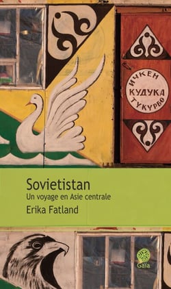 Sovietistan - Un voyage en Asie centrale