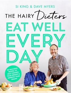 The Hairy Dieters’ Eat Well Every Day - 80 Delicious Recipes To Help Control Your Weight &amp; Improve Your Health