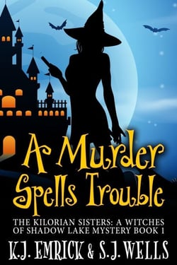 A Murder Spells Trouble - The Kilorian Sisters: A Witches of Shadow Lake Mystery, #1
