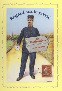 Regard sur le passé de Rambervillers et ses environs