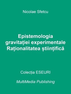 Epistemologia gravita?iei experimentale – Ra?ionalitatea ?tiin?ifica