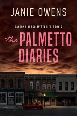The Palmetto Diaries - Daytona Beach Mysteries, #2