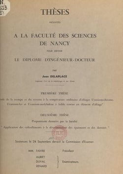 Étude de la trempe et du revenu à la température ordinaire d'alliages uranium-chrome, uranium-fer et uranium-molybdène à faible teneur en élément d'alliage - Suivi de Propositions données par la Faculté : application des radioéléments à la déterminatio...