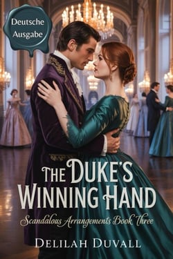 The Duke's Winning Hand - Deutsche Ausgabe - Scandalous Arrangements - German Edition