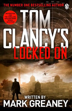 Locked On - INSPIRATION FOR THE THRILLING AMAZON PRIME SERIES JACK RYAN