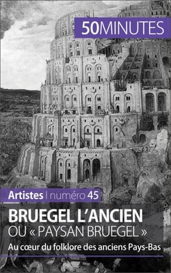 Bruegel l'Ancien ou « paysan Bruegel » - Au cœur du folklore des anciens Pays-Bas