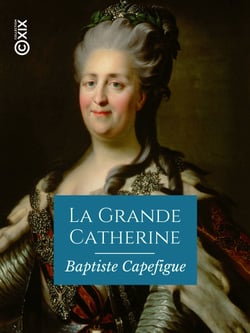 La Grande Catherine - Impératrice de Russie