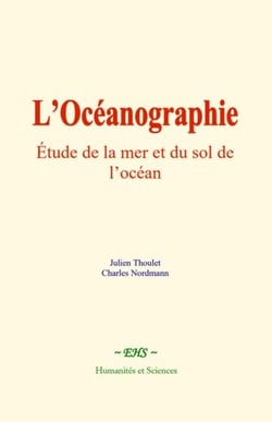 L’océanographie - Étude de la mer et du sol de l’océan
