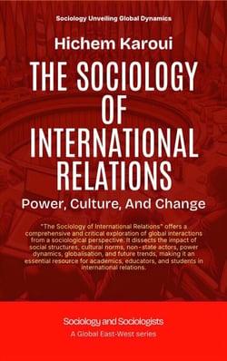 The Sociology Of International Relations: Power, Culture, And Change - Sociology and Sociologists