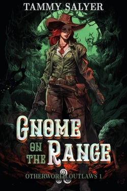 Gnome on the Range: Otherworld Outlaws 1 - Otherworld Outlaws, #1