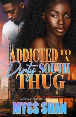 Addicted to A Dirty South Thug - Addicted to a Dirty South Thug