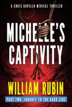 Michelle's Captivity Part Two: Journey To The Dark Side - Ravello Medical Thrillers, #7