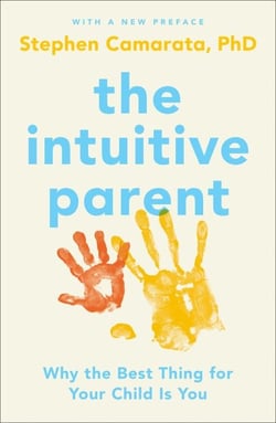 The Intuitive Parent - Why the Best Thing for Your Child Is You