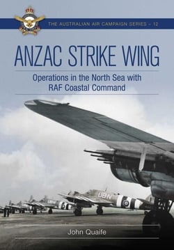 ANZAC Strike Wing - Operations in the North Sea with RAF Coastal Command