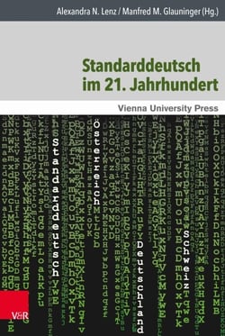 Standarddeutsch im 21. Jahrhundert - Theoretische und empirische Ansätze mit einem Fokus auf Österreich
