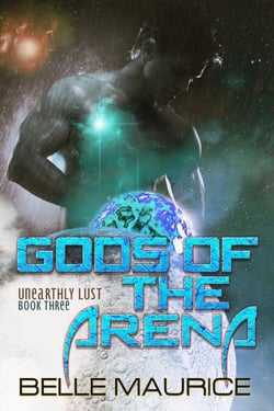 Gods Of the Arena 3 - Unearthly Lust, #3