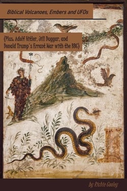 Biblical Volcanoes, Embers and UFOs (Plus: Adolf Hitler, Jill Duggar, and Donald Trump’s Errant War with the BBC)
