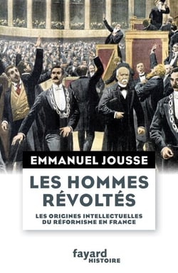 Les hommes révoltés - Les origines du réformisme en France
