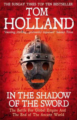 In The Shadow Of The Sword - The Battle for Global Empire and the End of the Ancient World