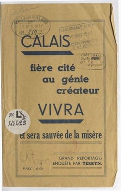 Calais, fière cité au génie créateur, vivra et sera sauvée de la misère - Grand reportage-enquête