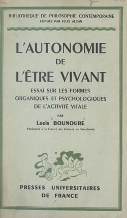 L'autonomie de l'être vivant - Essai sur les formes organiques et psychologiques de l'activité vitale