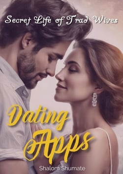 Dating Apps - Secret Life of Trad Wives