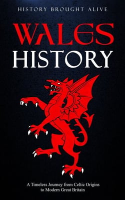 Wales History: A Timeless Journey from Celtic Origins to Modern Great Britain
