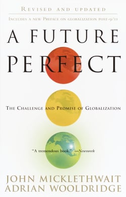 A Future Perfect - The Challenge and Promise of Globalization