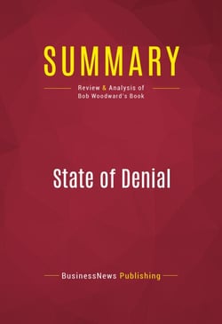Summary: State of Denial - Review and Analysis of Bob Woodward's Book