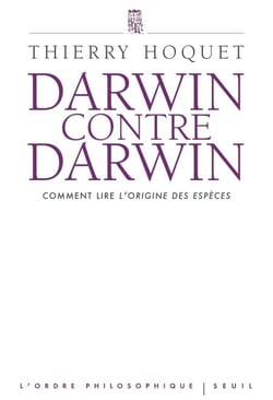 Darwin contre Darwin - Comment lire L'Origine des espèces?