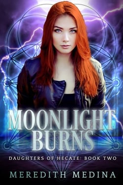 Moonlight Burns: A Paranormal Urban Fantasy Series - Daughters of Hecate, #2