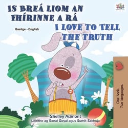 Is Breá liom an Fhírinne a Insint I Love to Tell the Truth - Irish English Bilingual Collection