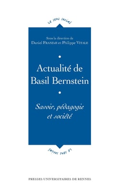 Actualité de Basil Bernstein - Savoir, pédagogie et société