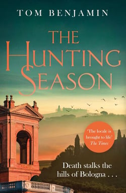 The Hunting Season - Death stalks the Italian Wilderness in this gripping crime thriller