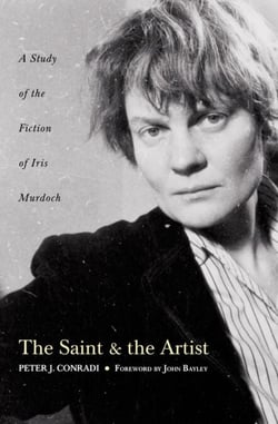 The Saint and Artist - A Study of the Fiction of Iris Murdoch