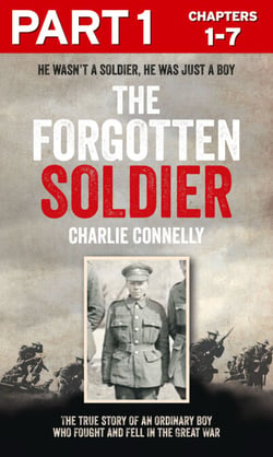 The Forgotten Soldier (Part 1 of 3) - He wasn’t a soldier, he was just a boy