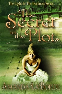 The Light In The Darkness Book 1: The Secret In The Plot - The Light In The Darkness, #1