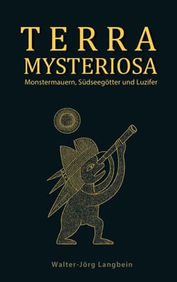 Terra Mysteriosa - Monstermauern, Südseegötter und Luzifer
