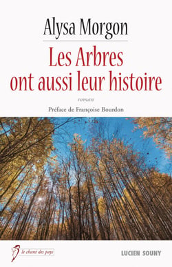 Les Arbres ont aussi leur histoire - Un roman provencal