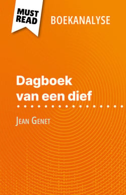 Dagboek van een dief van Jean Genet (Boekanalyse) - Volledige analyse en gedetailleerde samenvatting van het werk