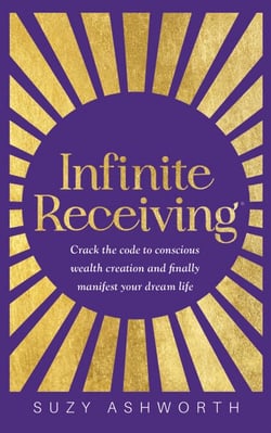 Infinite Receiving - Crack the Code to Conscious Wealth Creation and Finally Manifest Your Dream Life