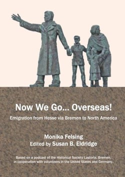 Now We Go... Overseas! - Emigration from Hesse via Bremen to North America