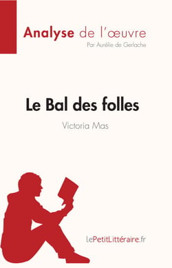 Le Bal des folles de Victoria Maes (Analyse de l'œuvre) - Résumé complet et analyse détaillée de l'oeuvre